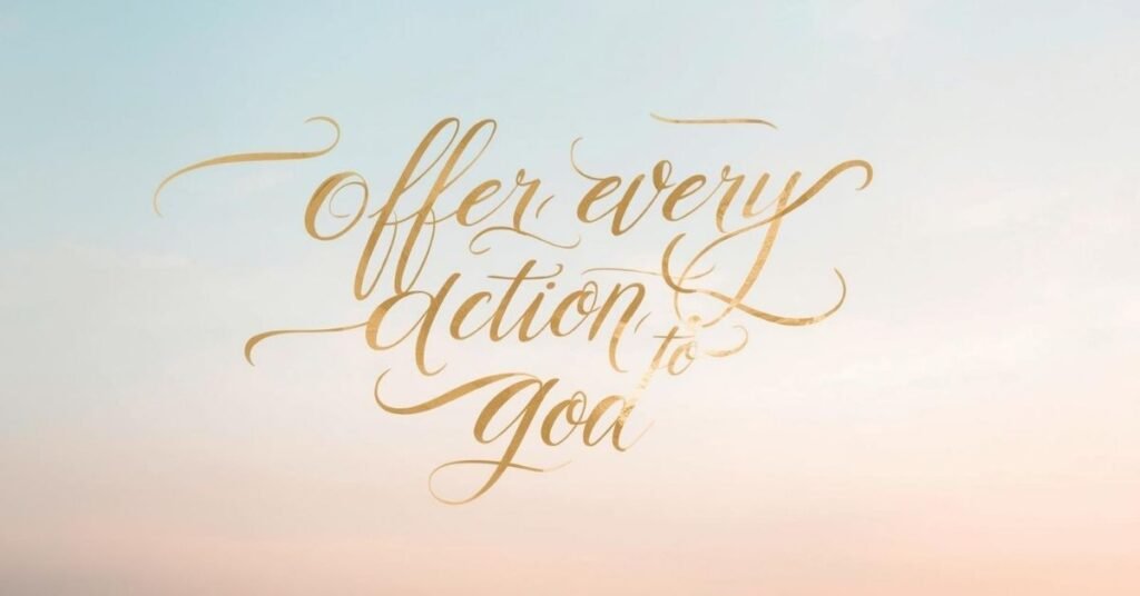 offer-every-action-to-god