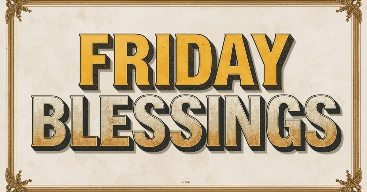 Friday Blessings