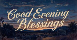 Good Evening Blessings
