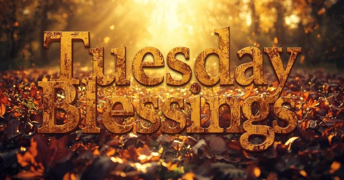 Tuesday Blessings